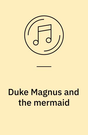 Duke Magnus and the mermaid