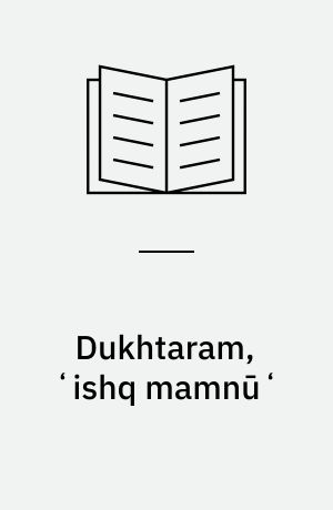 Dukhtaram, ʻishq mamnūʻ