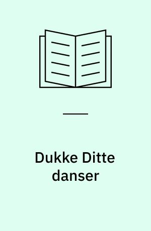 Dukke Ditte danser