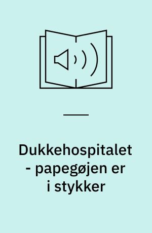Dukkehospitalet - papegøjen er i stykker