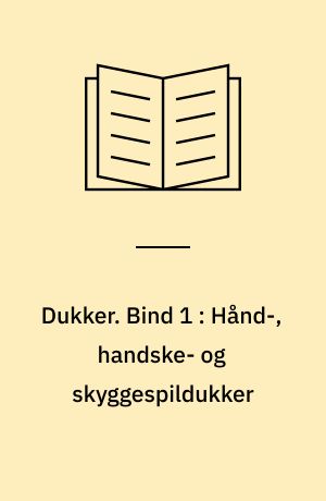 Dukker. Bind 1 : Hånd-, handske- og skyggespildukker
