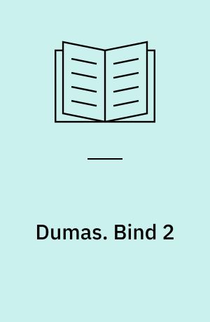 Dumas : den fjerde Musketer. Bind 2