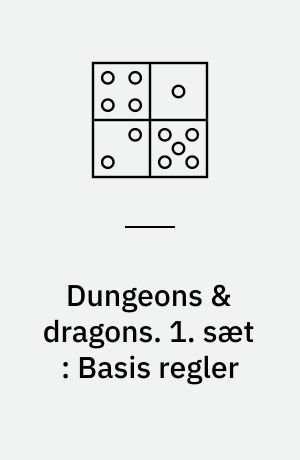 Dungeons & dragons : fantasirollespil. 1. sæt : Basis regler