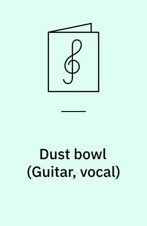 Dust bowl : \guitar, vocal\