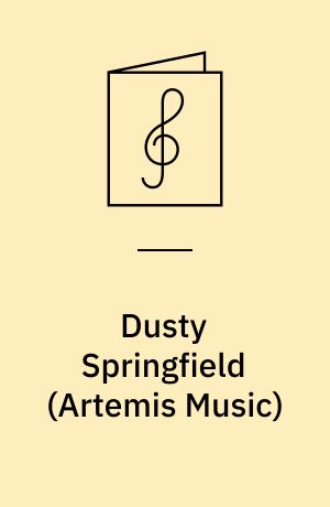 Dusty Springfield : ten timeless classics arranged for voice, piano and guitar, as performed and recorded by Dusty Springfield
