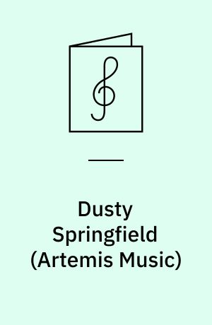 Dusty Springfield : ten timeless classics arranged for voice, piano and guitar, as performed and recorded by Dusty Springfield