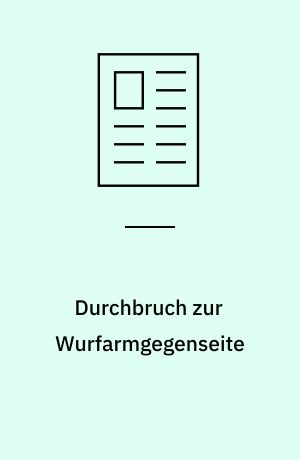 Durchbruch zur Wurfarmgegenseite