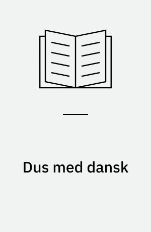 Dus med dansk : om prøverne i dansk inden for almen voksenuddannelse