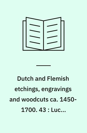 Dutch and Flemish etchings, engravings and woodcuts ca. 1450-1700. 43 : Lucas Vorsterman I.
