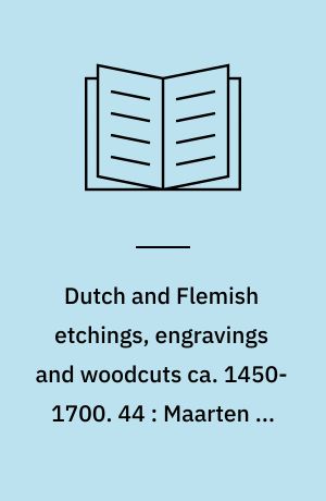 Dutch and Flemish etchings, engravings and woodcuts ca. 1450-1700. 44 : Maarten de Vos : text