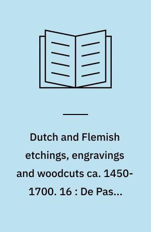 Dutch and Flemish etchings, engravings and woodcuts ca. 1450-1700. 16 : De Passe (continued)