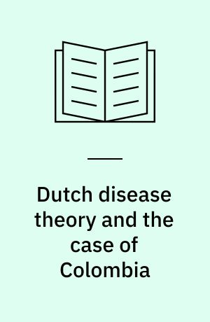 Dutch disease theory and the case of Colombia