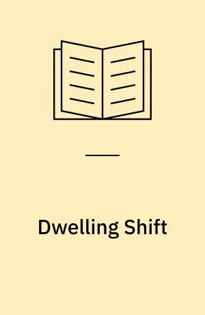Dwelling Shift