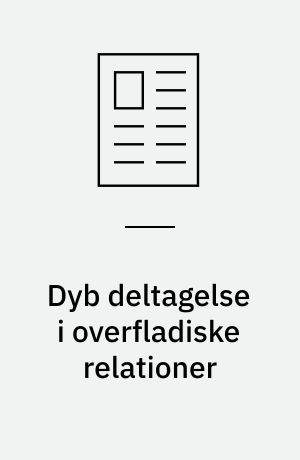 Dyb deltagelse i overfladiske relationer : om studier af byrum