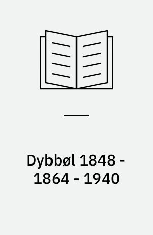 Dybbøl 1848 - 1864 - 1940