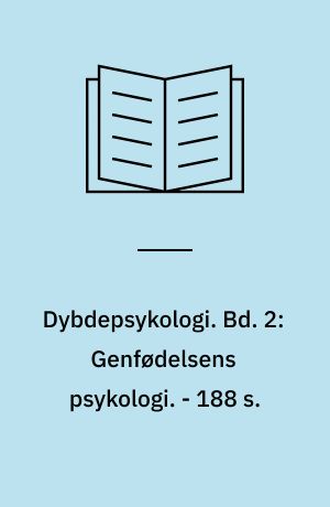 Dybdepsykologi. Bd. 2: Genfødelsens psykologi. - 188 s.