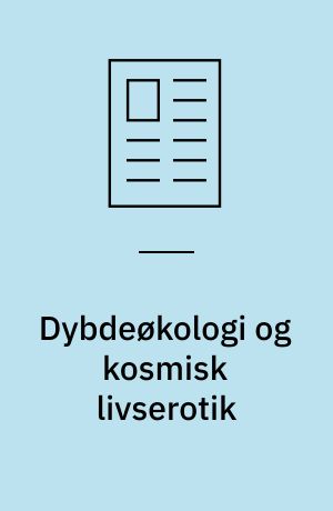 Dybdeøkologi og kosmisk livserotik : introduktion til Ludwig Klages' "Menneske og jord"