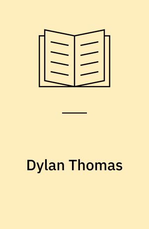 Dylan Thomas : craft or sullen art