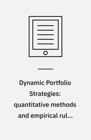 Dynamic Portfolio Strategies: quantitative methods and empirical rules for incomplete information : Quantitative Methods and Empirical Rules for Incomplete Information