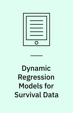 Dynamic Regression Models for Survival Data