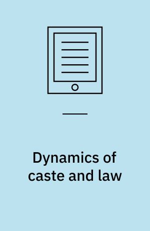 Dynamics of caste and law : Dalits, oppression and constitutional democracy in India