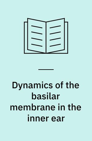 Dynamics of the basilar membrane in the inner ear