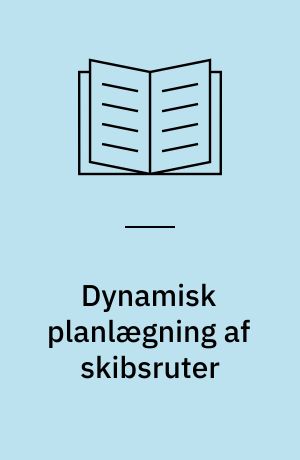 Dynamisk planlægning af skibsruter