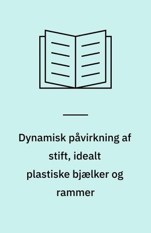 Dynamisk påvirkning af stift, idealt plastiske bjælker og rammer