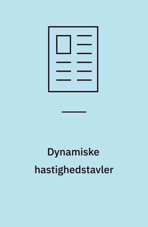 Dynamiske hastighedstavler : Århus Kommune har ved anvendelse af dynamiske hastighedstavler på en stor trafikvej søgt at forbedre trafikafviklingen især for lastbilerne