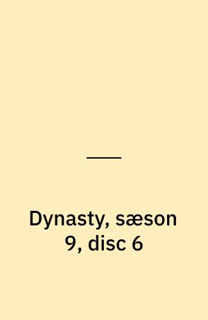 Dynasty, sæson 9, disc 6