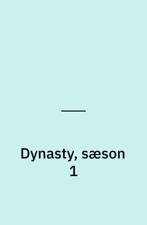 Dynasty, sæson 1