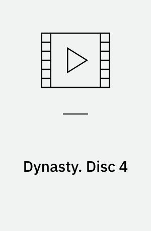Dynasty. Disc 4 (Stor skrift)