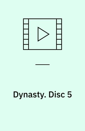 Dynasty. Disc 5 (Stor skrift)