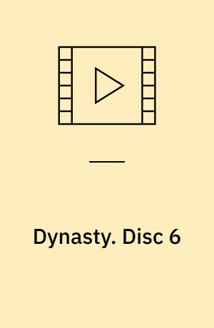 Dynasty. Disc 6 (Stor skrift)