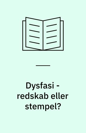 Dysfasi - redskab eller stempel?