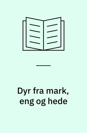 Dyr fra mark, eng og hede