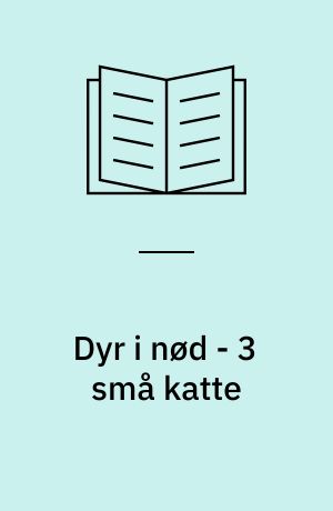 Dyr i nød - 3 små katte
