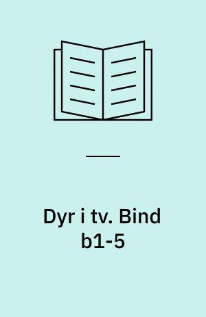 Dyr i tv. Bind b1-5