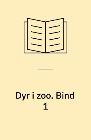 Dyr i zoo. Bind 1
