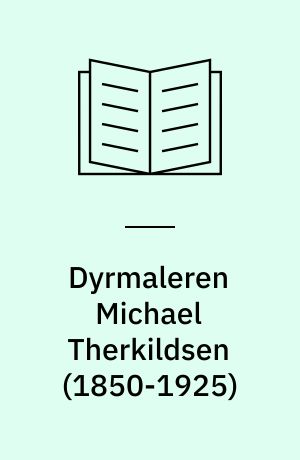 Dyrmaleren Michael Therkildsen (1850-1925)