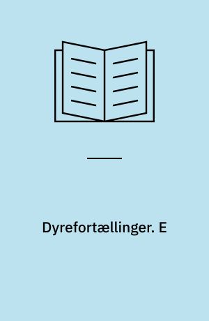 Dyrefortællinger. E : Elsdyret