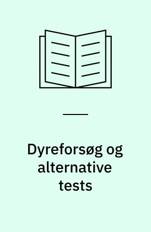Dyreforsøg og alternative tests til vurdering af akut toksicitet og lokalirritation