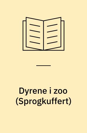 Dyrene i zoo : sprogfiduser til forældre