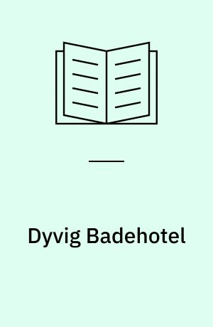 Dyvig Badehotel : et boutique-hotel i særklasse