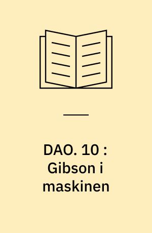 DAO. 10 : Gibson i maskinen : et korpusbaseret studium af oversættelse af science fiction