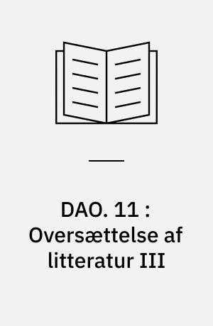 DAO. 11 : Oversættelse af litteratur III