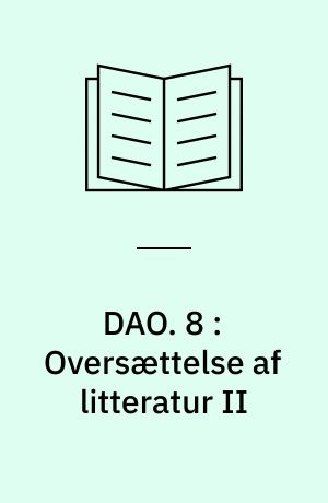 DAO. 8 : Oversættelse af litteratur II