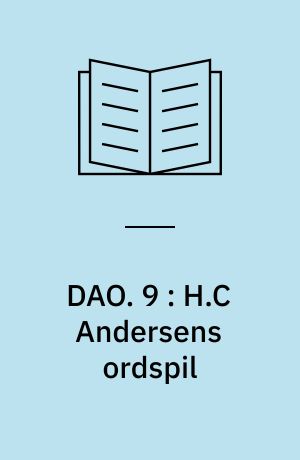 DAO. 9 : H.C Andersens ordspil : i original og engelsk oversættelse