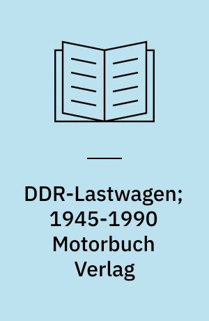 DDR-Lastwagen : 1945-1990
