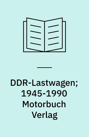 DDR-Lastwagen : 1945-1990